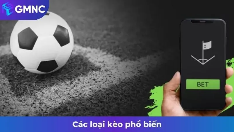 Các loại kèo phổ biến