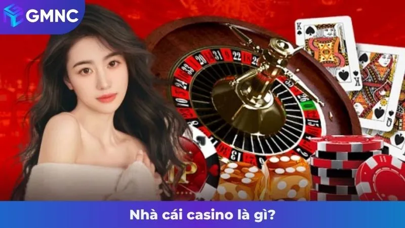 Nhà cái casino là gì?