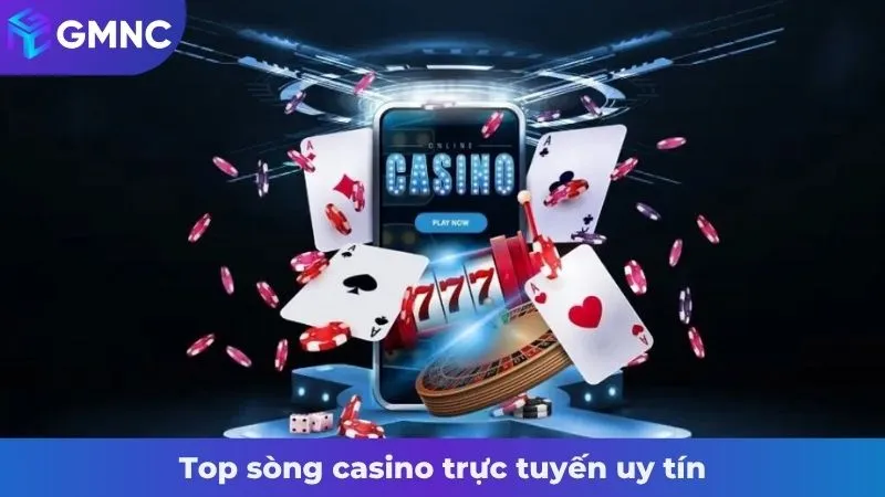 Top sòng casino trực tuyến uy tín